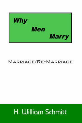 Cover image for Why Men Marry: Marriage/Re-Marriage