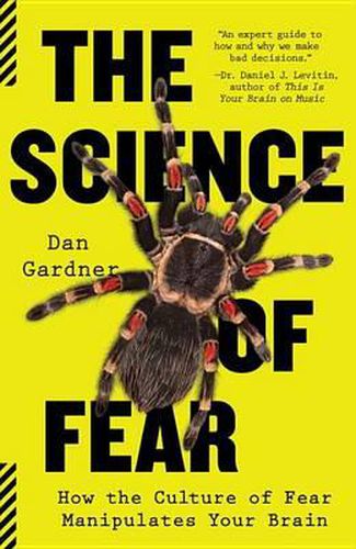 Cover image for The Science of Fear: How the Culture of Fear Manipulates Your Brain