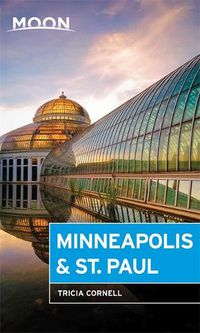 Cover image for Moon Minneapolis & St. Paul (Third Edition)