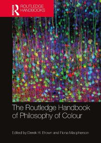 Cover image for The Routledge Handbook of Philosophy of Colour