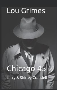 Cover image for Lou Grimes: Chicago 45