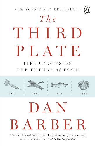 Cover image for The Third Plate: Field Notes on the Future of Food