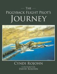 Cover image for The Piggyback Flight Pilot's Journey