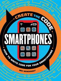 Cover image for Create the Code: Smartphones
