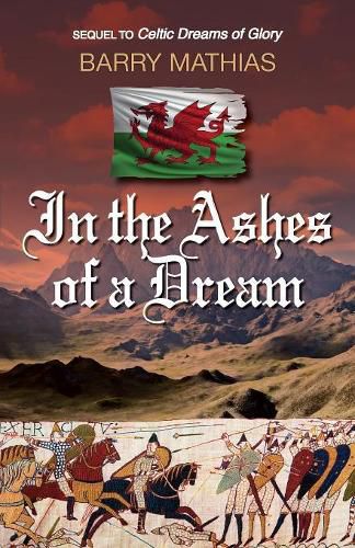 Cover image for In the Ashes of a Dream: Sequel to Celtic Dreams of Glory