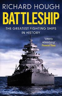 Cover image for Battleship: The Greatest Fighting Ships in History