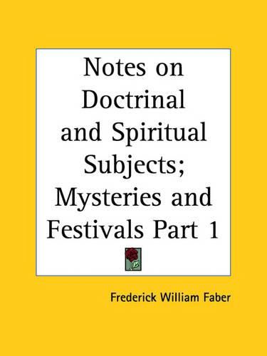 Notes on Doctrinal and Spiritual Subjects (Mysteries and Festivals) Vol. 1 (1866)