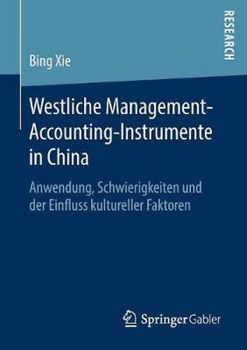 Cover image for Westliche Management-Accounting-Instrumente in China: Anwendung, Schwierigkeiten Und Der Einfluss Kultureller Faktoren