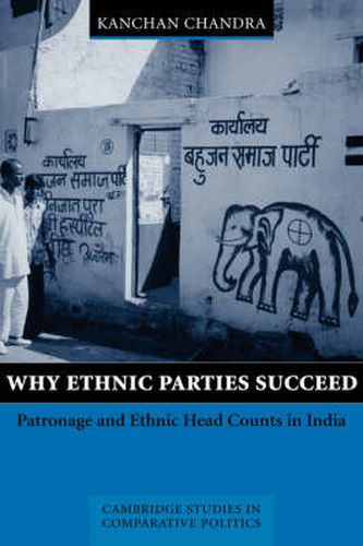 Why Ethnic Parties Succeed: Patronage and Ethnic Head Counts in India