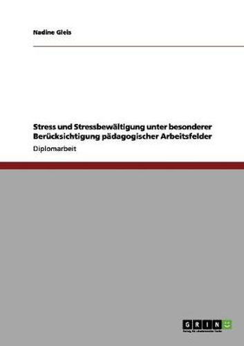 Cover image for Stress und Stressbewaltigung. Gesundheit am Arbeitsplatz padagogischer Arbeitsfelder