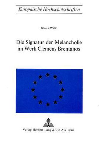 Cover image for Die Signatur Der Melancholie Im Werk Clemens Brentanos