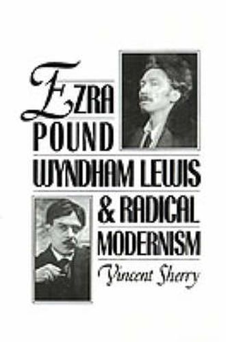 Cover image for Ezra Pound, Wyndham Lewis, and Radical Modernism