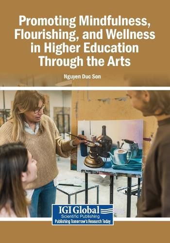 Cover image for Promoting Mindfulness, Flourishing, and Wellness in Higher Education Through the Arts