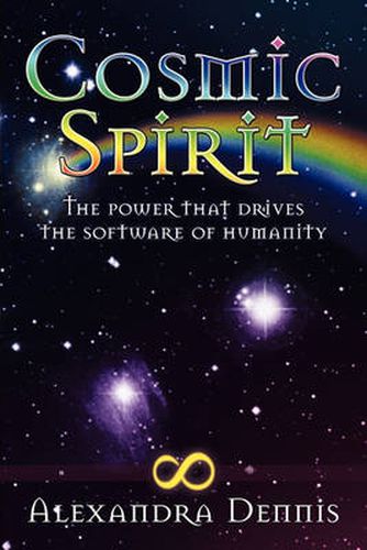 Cover image for Cosmic Spirit: The Power That Drives the Software of Humanity