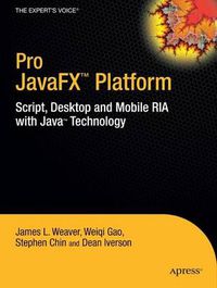 Cover image for Pro JavaFX (TM) Platform: Script, Desktop and Mobile RIA with Java (TM) Technology