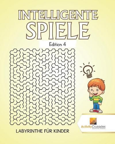 Intelligente Spiele Edition 4: Labyrinthe Fur Kinder