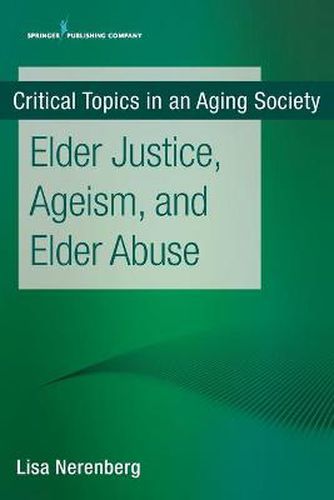 Cover image for Critical Topics in an Aging Society: Elder Justice, Ageism, and Elder Abuse