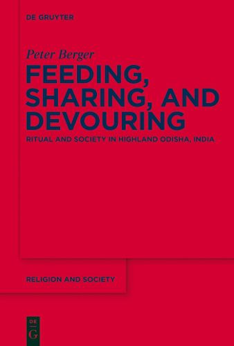 Cover image for Feeding, Sharing, and Devouring: Ritual and Society in Highland Odisha, India