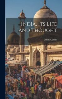 Cover image for India, its Life and Thought