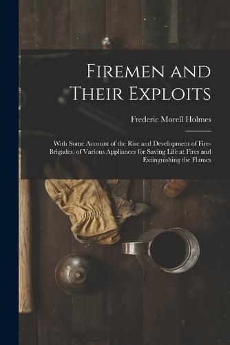 Firemen and Their Exploits