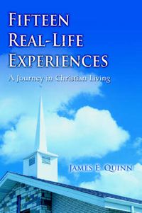 Cover image for Fifteen Real-Life Experiences: A Journey in Christian Living