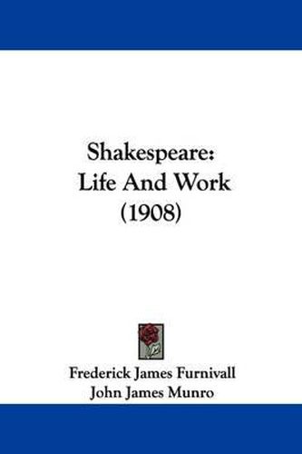 Cover image for Shakespeare: Life and Work (1908)