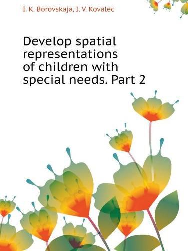 Cover image for Develop spatial representations of children with special needs. Part 2