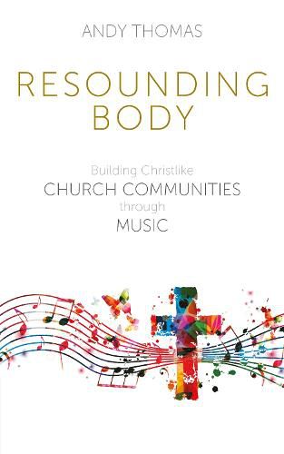 Resounding Body: Building Christlike Church Communities through Music