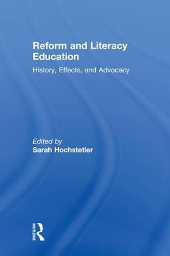 Cover image for Reform and Literacy Education: History, Effects, and Advocacy