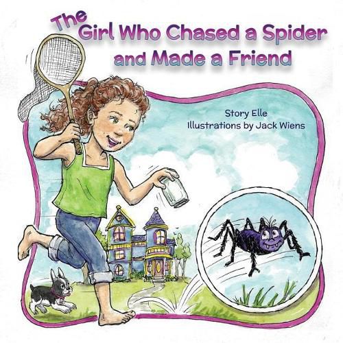 Cover image for The Girl Who Chased a Spider and Made a Friend
