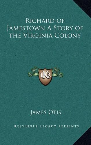 Cover image for Richard of Jamestown a Story of the Virginia Colony