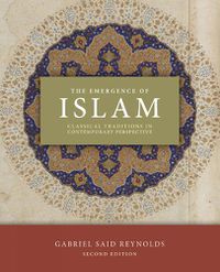 Cover image for The Emergence of Islam, 2nd Edition: Classical Traditions in Contemporary Perspective