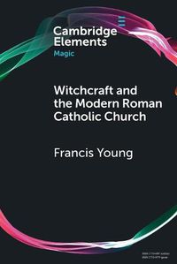 Cover image for Witchcraft and the Modern Roman Catholic Church