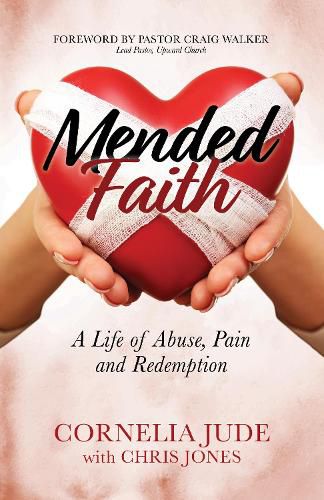 Cover image for Mended Faith: A Life of Abuse, Pain and Redemption