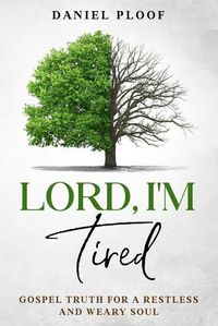 Cover image for Lord, I'm Tired