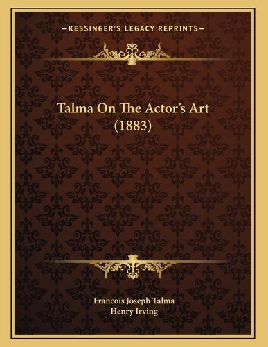 Cover image for Talma on the Actor's Art (1883)