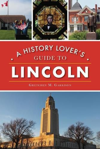 Cover image for History Lover's Guide to Lincoln