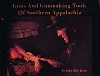 Cover image for Guns and Gunmaking Tools of Southern Appalachia: The Story of the Kentucky