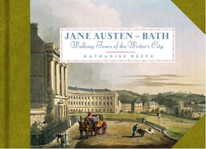 Jane Austen in Bath: Walking Tours of the Writer's City
