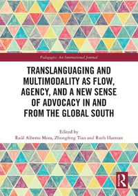 Cover image for Translanguaging and Multimodality as Flow, Agency, and a New Sense of Advocacy in and from the Global South