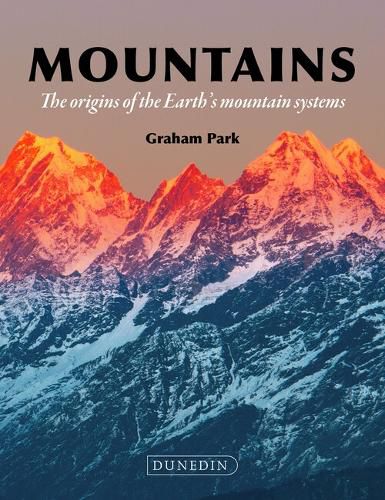 Cover image for Mountains: The origins of the Earth's mountain systems