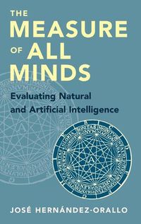 Cover image for The Measure of All Minds: Evaluating Natural and Artificial Intelligence