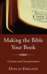 Cover image for Making the Bible Your Book: Content and Interpretation