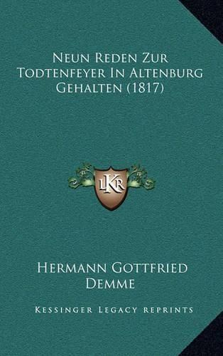 Neun Reden Zur Todtenfeyer in Altenburg Gehalten (1817)