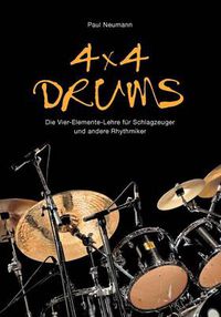 Cover image for 4x4 Drums: Die Vier-Elemente-Lehre fur Schlagzeuger und andere Rhythmiker