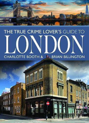 The True Crime Lover's Guide to London