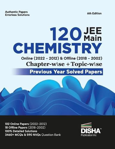 Cover image for Disha 120 Jee Main Chemistry Online (20222012) & Offline (20182002) Chapter-Wise + Topic-Wise Previous Years Solved Papers 6th Edition | Ncert Chapterwise Pyq Question Bank with 100% Detailed Solutions