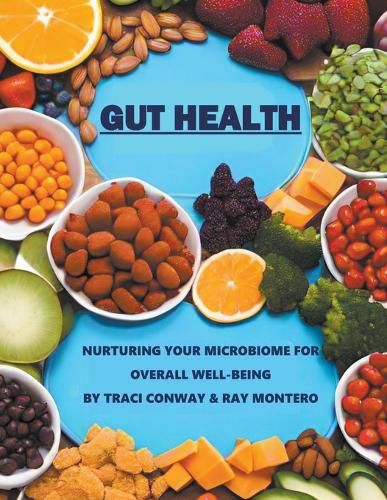 GUT HEALTH - Nurturing Your Microbiome for Overall Well-Being