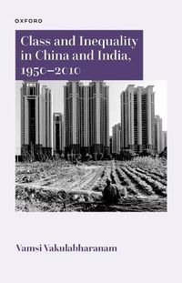 Cover image for Class and Inequality in China and India, 1950-2010