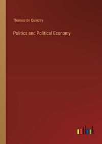 Cover image for Politics and Political Economy